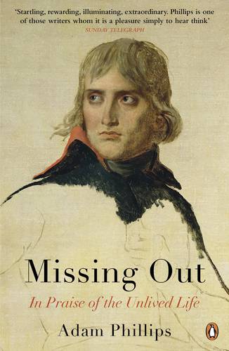 Missing Out by Adam Phillips